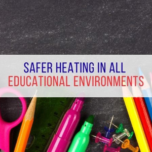 Safer heating in all educational environments